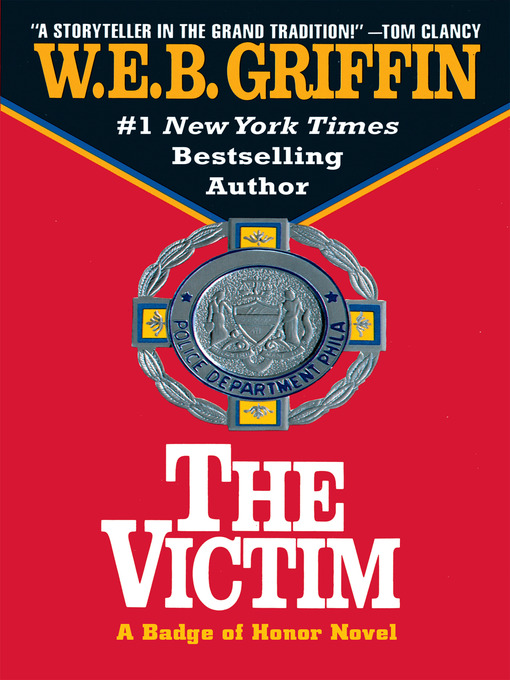 Title details for The Victim by W.E.B. Griffin - Available